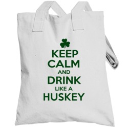 Keep Calm And Drink Like A Huskey Irish Totebag