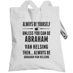 Always Be Yourself Abraham Van Helsing Totebag