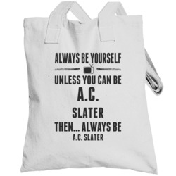 Always Be Yourself Ac Slater Totebag