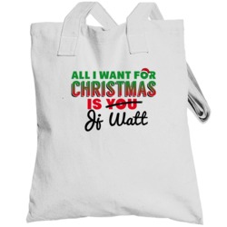 All I Want For Christmas Is Jj Watt Houston Football Fan Totebag