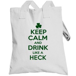 Keep Calm And Drink Like A Heck Irish Totebag