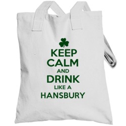 Keep Calm And Drink Like A Hansbury Irish Totebag