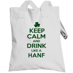 Keep Calm And Drink Like A Hanf Irish Totebag