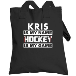 Kris Is My Name Hockey My Game Cool Sports Totebag