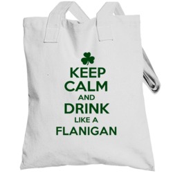 Keep Calm And Drink Like A Flanigan Irish Totebag