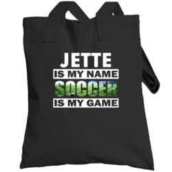 Jette Is My Name Soccer My Game Cool Sports Totebag