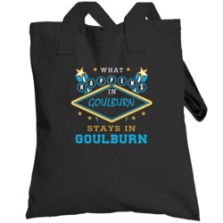 What Happens In Stays In Goulburn Australia Funny Cool City Totebag