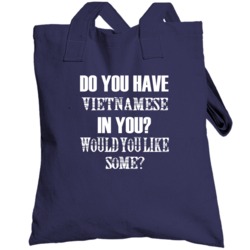 Do You Have Vietnamese In You Funny Nationality Totebag