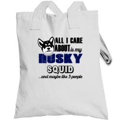Squid Husky I Care About My Dog And Like Three People  Lover Totebag