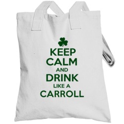 Keep Calm And Drink Like A Carroll Irish Totebag