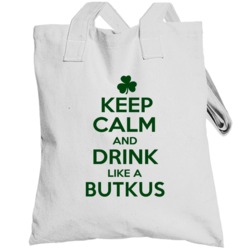 Keep Calm And Drink Like A Butkus Irish Totebag