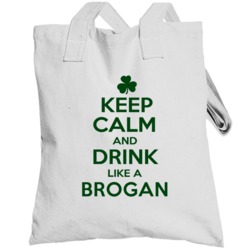 Keep Calm And Drink Like A Brogan Irish Totebag