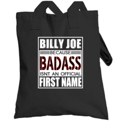 Billy Joe Because Badass Official First Name Funny Totebag