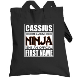 Cassius Because Ninja Official First Name Funny Totebag