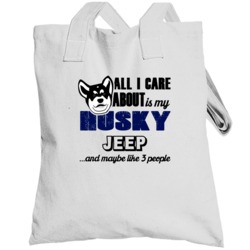 Jeep Husky I Care About My Dog And Like Three People  Lover Totebag