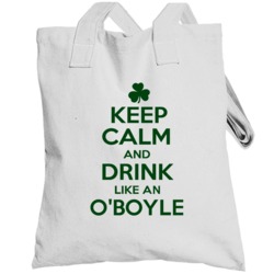 Keep Calm And Drink Like  An O'boyle Irish Totebag
