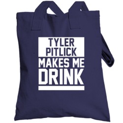 Tyler Pitlick Makes Me Drink Edmonton Hockey Player Sports Fan Totebag