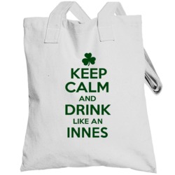 Keep Calm And Drink Like  An Innes Irish Totebag