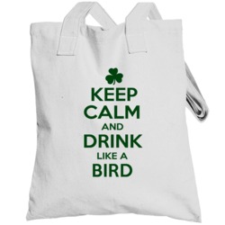 Keep Calm And Drink Like A Bird Irish Totebag