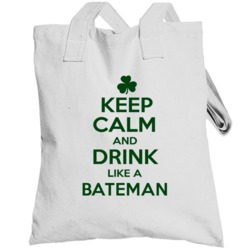 Keep Calm And Drink Like A Bateman Irish Totebag