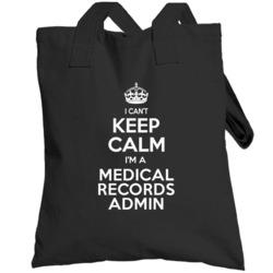 I Can't Keep Calm I'm A Medical Records Admin Funny Job Occupation Tot