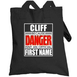 Cliff Because Danger Official First Name Funny Totebag