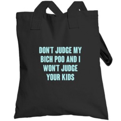 Don't Judge My Bich Poo  Lover Funny Totebag