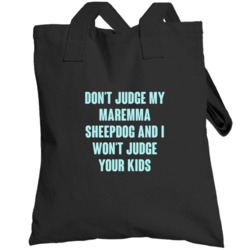Don't Judge My Maremma Sheepdog  Lover Funny Totebag