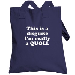 This Is A Disguise I'm Really A Quoll Funny Animal Totebag