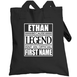 Ethan Because Legend Official First Name Funny Totebag