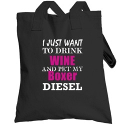 Diesel My Boxer Drink Wine And Pet Funny Totebag
