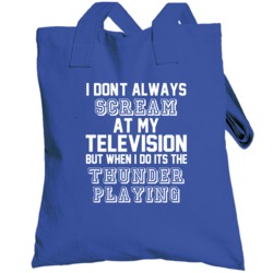 Scream At The Television When The Oklahoma City Basketball Team Plays 