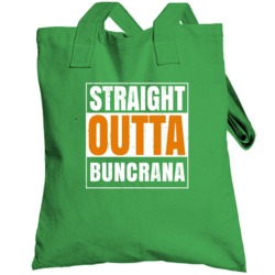 Buncrana City Town Irish Ireland St Patrick's Day Straight Outta Compt