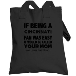 Easy Being A Cincinnati Football Fan Funny Your Mom Sports Totebag