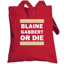 Blaine Gabbert Or Die San Francisco Football Player Sports Fan Totebag