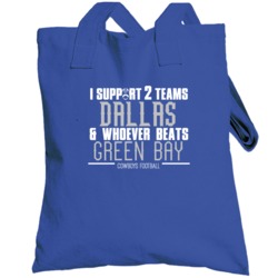 Support Dallas And Whoever Beats Green Bay Football Fan Team Rivals To