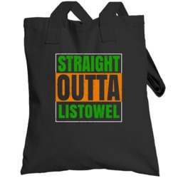 Listowel Town City Irish Ireland St Patrick's Day Straight Outta Compt