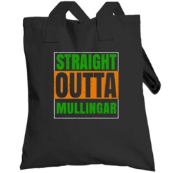 Mullingar Town City Irish Ireland St Patrick's Day Straight Outta Comp