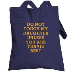 Do Not Touch My Daughter Unless You Are Travis Best Indiana Basketball