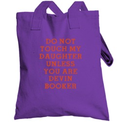 Do Not Touch My Daughter Unless You Are Devin Booker Phoenix Basketbal