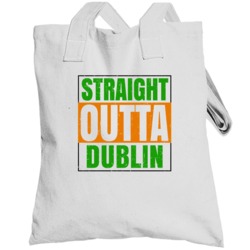 Dublin Town City Irish Ireland St Patrick's Straight Outta Compton Tot