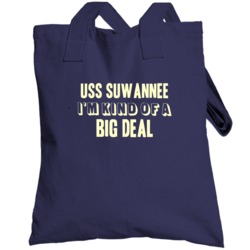 Uss Suwannee Im Kind Of A Big Deal Us Navy Totebag