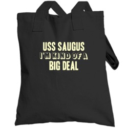 Uss Saugus Im Kind Of A Big Deal Us Navy Totebag
