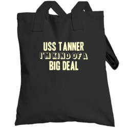 Uss Tanner Im Kind Of A Big Deal Us Navy Totebag
