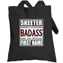 Skeeter Because Badass Official First Name Funny Totebag