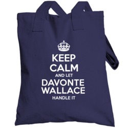 Keep Calm And Let Davonte Wallace Handle It Carolina Football Player S
