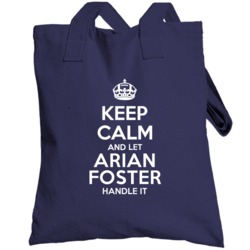 Keep Calm And Let Arian Foster Handle It Houston Football Player Sport
