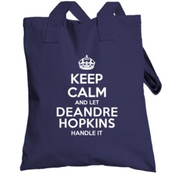 Keep Calm And Let Deandre Hopkins Handle It Houston Football Player Sp