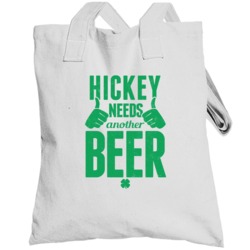 Hickey Needs Another Beer Funny St Patricks Day Pub Bar Party Drinking