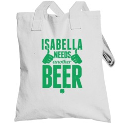 Isabella Needs Another Beer Funny St Patricks Day Pub Bar Party Drinki